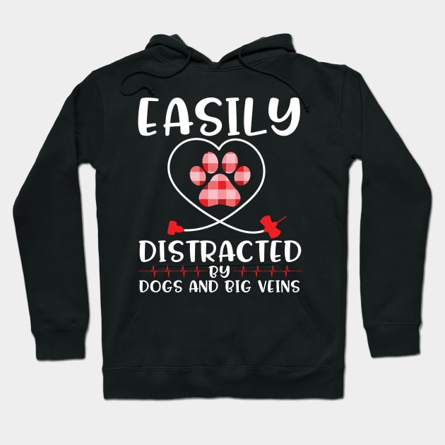 Easily Distracted By Dogs And Big Veins Happy Doctor Nurse Caregiven Paramedic Dog Mommy Daddy Hoodie by bakhanh123